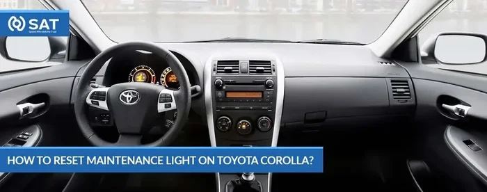 How to Reset Toyota Corolla Maintenance Light in Simple Steps