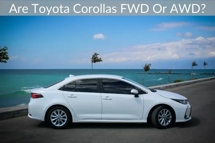 Is a Toyota Corolla Front Wheel Drive Find Out Here
