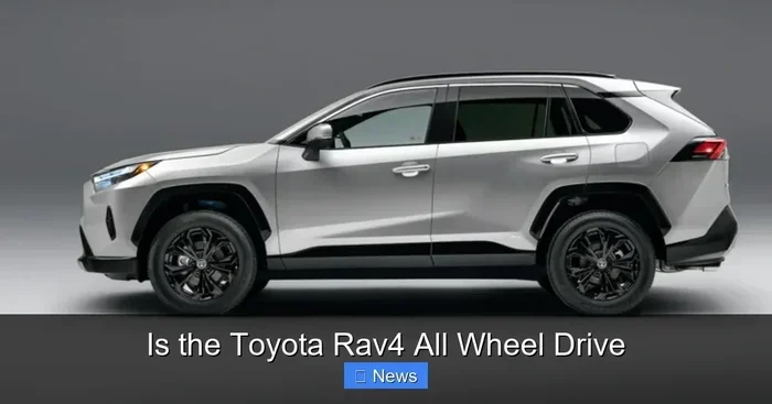 Are Toyota RAV4 All Wheel Drive SUVs Worth Buying Today